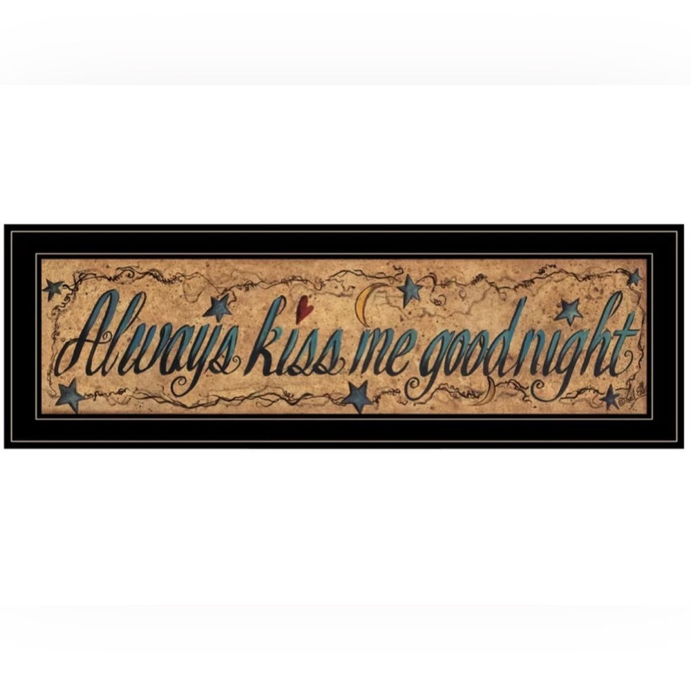 “Always Kiss Me Goodnight” sign